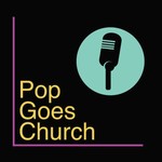 Logo of the podcast Pop Goes Church Podcast Pop Goes Church