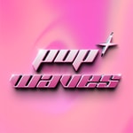 Pop Waves Pop Waves