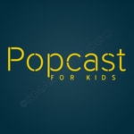 Logo of the podcast Popcast_for_kids Podcast Popcast_for_kids