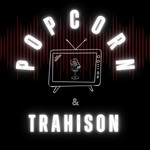 Logo of the podcast Popcorn & Trahison Podcast Popcorn & Trahison