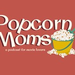 Logo of the podcast Popcorn Moms Podcast Popcorn Moms