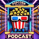 Logo of the podcast Popcorn Time Machine Podcast Popcorn Time Machine