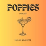 Logo of the podcast Poppies, le podcast de Pauline & Paulette Podcast Poppies, le podcast de Pauline & Paulette