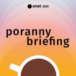 Logo of the podcast Poranny Briefing Podcast Poranny Briefing