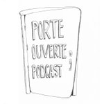 Logo of the podcast Porte Ouverte Podcast Porte Ouverte