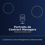 Logo of the podcast Portraits de Contract Managers — itinéraires & histoires vraies Podcast Portraits de Contract Managers — itinéraires & histoires vraies