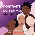 Logo of the podcast Portraits de Femmes par Sofia Sefrioui Podcast Portraits de Femmes par Sofia Sefrioui