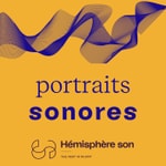 Logo of the podcast Portraits sonores Podcast Portraits sonores