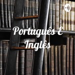 Logo of the podcast Português E Inglês Podcast Português E Inglês