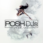 Logo of the podcast POSH DJs Podcast Podcast POSH DJs Podcast