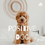Logo of the podcast Positive Dog Podcast Positive Dog