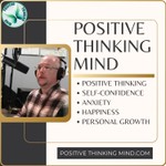 Logo of the podcast Positive Thinking Mind Podcast Positive Thinking Mind