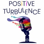 Positive Turbulence Podcast Podcast Positive Turbulence Podcast