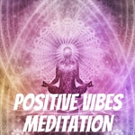 Logo of the podcast Positive Vibes Meditation Podcast Positive Vibes Meditation