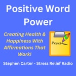 Positive Word Power - Affirmations That Work! Podcast Positive Word Power - Affirmations That Work!