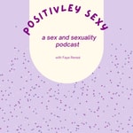 Logo of the podcast Positively Sexy Podcast Positively Sexy