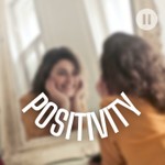 Positivity Podcast Positivity