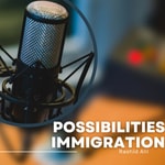 Logo of the podcast Possibilities Canadian Immigration Podcast Podcast Possibilities Canadian Immigration Podcast