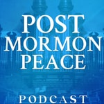 Podcast Post Mormon Peace