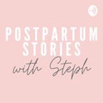 Logo of the podcast Postpartum Stories With Steph Podcast Postpartum Stories With Steph