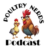 Logo of the podcast Poultry Nerds Podcast: A conversation about chicken, quail and turkeys with a side of humor