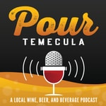 Logo of the podcast Pour Temecula: A Local Wine, Beer, and Beverage Podcast Podcast Pour Temecula: A Local Wine, Beer, and Beverage Podcast