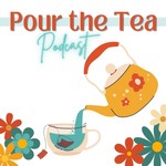 Logo of the podcast Pour the Tea Podcast Podcast Pour the Tea Podcast
