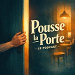 Logo of the podcast Pousse la porte Podcast Pousse la porte