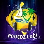 POVEDZ LOĎ! Podcast POVEDZ LOĎ!