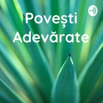 Logo of the podcast Povești Adevărate Podcast Povești Adevărate