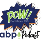 POW: The Psychology of Work Podcast POW: The Psychology of Work