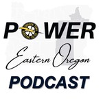 Logo of the podcast Power Eastern Oregon Podcast Podcast Power Eastern Oregon Podcast
