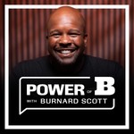 Logo of the podcast Power of B with Burnard Scott Podcast Power of B with Burnard Scott