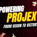 Powering ProjeX: From Vision to Victory Podcast Powering ProjeX: From Vision to Victory