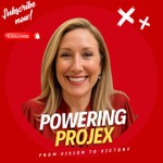 Powering ProjeX: From Vision to Victory Podcast Powering ProjeX: From Vision to Victory