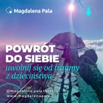 Logo of the podcast Powrót do Siebie - Uwolnij się od Traumy z Dzieciństwa. Podcast Powrót do Siebie - Uwolnij się od Traumy z Dzieciństwa.
