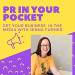 PR in your pocket: get your business in the media with Jenna Farmer