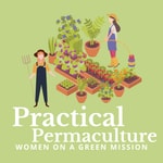 Practical Permaculture | Gardening and Intentional Living 