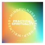 Logo of the podcast Practical Spirituality Podcast Practical Spirituality