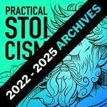 Logo of the podcast Practical Stoicism Archives Podcast Practical Stoicism Archives