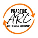 Logo of the podcast Practice Anti-Racism Clinically (ARC) Podcast Practice Anti-Racism Clinically (ARC)