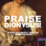 PRAISE DIONYSUS! Podcast PRAISE DIONYSUS!