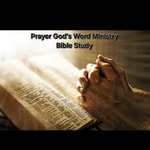 Logo of the podcast PRAYER GOD’S WORD MINISTRY - Bible Study Podcast PRAYER GOD’S WORD MINISTRY - Bible Study