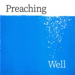 Logo of the podcast Preaching Well Podcast Preaching Well