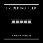 Logo of the podcast Preceding Film Podcast Preceding Film
