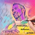 Logo of the podcast Prédication, Réflexion... ACTION ! Podcast Prédication, Réflexion... ACTION !