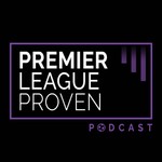 Logo of the podcast Premier League Proven Podcast Premier League Proven