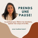 Prends une pause! Le podcast pour libérer tes émotions, apaiser ton corps et ta tête. Podcast Prends une pause! Le podcast pour libérer tes émotions, apaiser ton corps et ta tête.