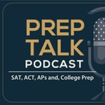 Logo of the podcast Prep Talk Podcast: APs, SAT, ACT Prep 101 Podcast Prep Talk Podcast: APs, SAT, ACT Prep 101