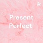 Logo of the podcast Present Perfect Podcast Present Perfect